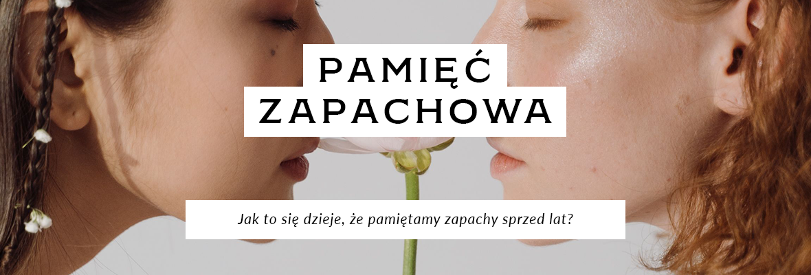 Zapach, który pamiętasz - kilka słów o pamięci węchowej